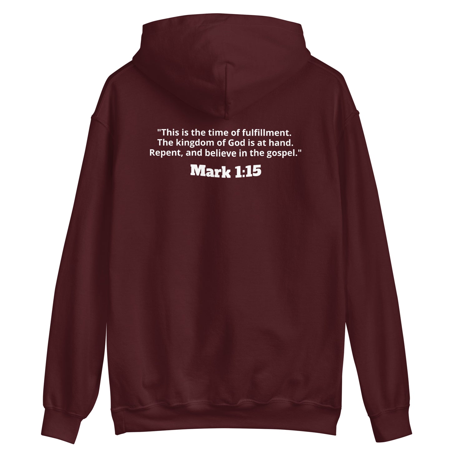 Repent. Mark 1:15 Hoodie - White Lettering